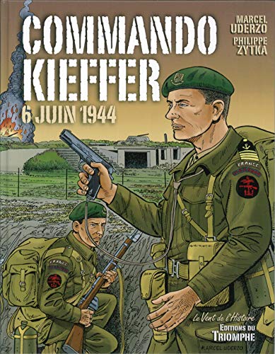 Commando Kieffer: 6 juin 1944 (Le vent de l'histoire)