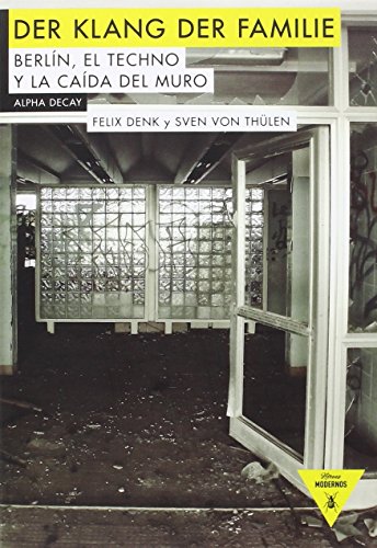 Der Klang der Familie, Berlín, el Techno y la Caída del Muro,Colección Héroes Modernos: 71