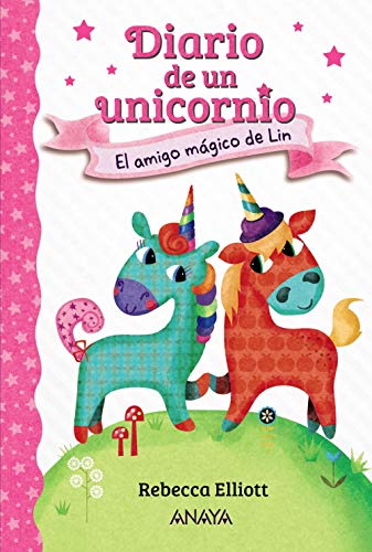 Diario de un unicornio 1. El amigo mágico de Lin (LITERATURA INFANTIL - Narrativa infantil)