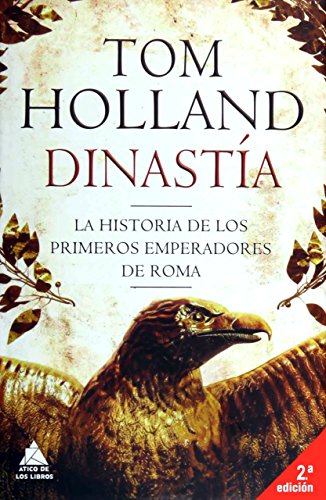 Dinastía: La historia de los primeros emperadores de Roma (Ático Historia)