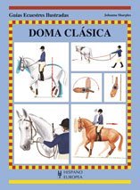 Doma clásica (Guías ecuestres ilustradas) de Johanna Sharples (oct 2010) Tapa blanda