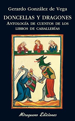 Doncellas y dragones. Antología de cuentos de los libros de caballerías (Libros de los Malos Tiempos)
