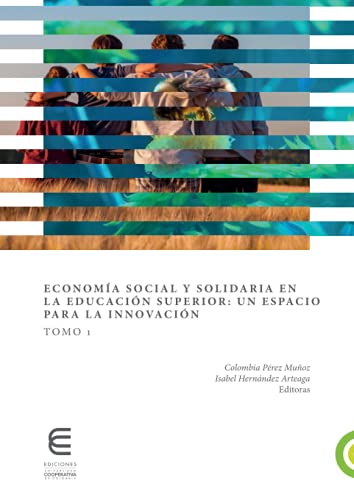 Economía social y solidaria en la educación superior: un espacio para la innovación (Tomo 1)