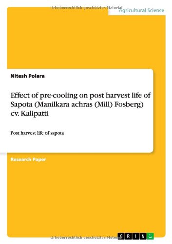 Effect of pre-cooling on post harvest life of Sapota (Manilkara achras (Mill) Fosberg) cv. Kalipatti: Post harvest life of sapota