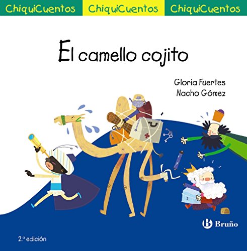 El camello cojito: Auto de los Reyes Magos (Castellano - A PARTIR DE 3 AÑOS - CUENTOS - ChiquiCuentos)