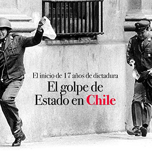 El golpe de Estado en Chile: El inicio de 17 años de dictadura