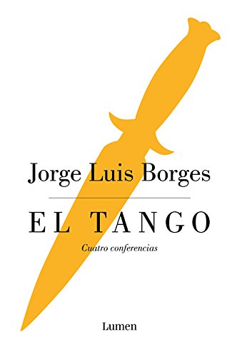 El tango: Cuatro conferencias (Ensayo)