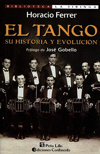 El Tango. Su Historia y Evolución (Coleccion La Cultura Mistonga)