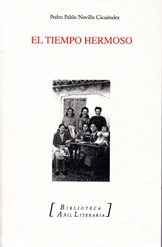 El tiempo hermoso: y otros escritos (Biblioteca Añil Literaria)