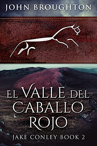 El Valle del Caballo Rojo: En Español (Misterios Jake Conley nº 2)