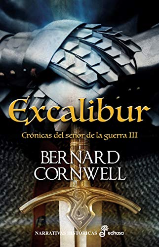 Excalibur: Crónicas del señor de la guerra (Serie Crónicas del Señor de la Guerra)