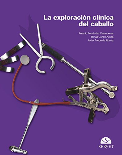 Exploración clínica del caballo, La - Libros de veterinaria - Editorial Servet