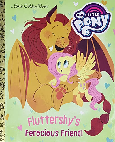 FLUTTERSHYS FEROCIOUS FRIEND MLP LITTLE GOLDEN BOOK (My Little Pony: Little Golden Books)