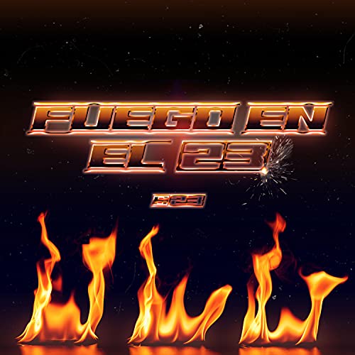 Fuego en el 23 - S23 [Explicit]