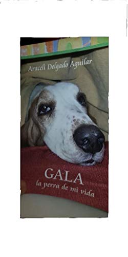 Gala, la perra de mi vida