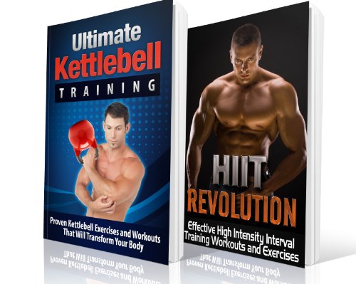 HIIT and Kettlebell Training BOX SET: Transform Your Body and Maximize Your Performance With HIIT Training/Kettlebell Training (HIIT) (HIIT, Kettlebell, ... Aerobic Exercise) (English Edition)