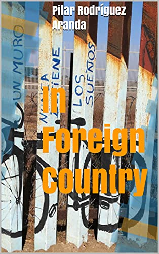 In Foreign Country (Pilar Rodriguez Aranda: Translated) (English Edition)