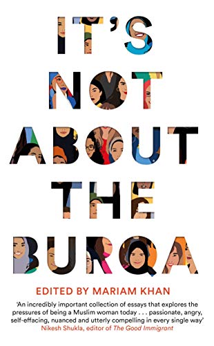 It's Not About the Burqa: Muslim Women on Faith, Feminism, Sexuality and Race (English Edition)