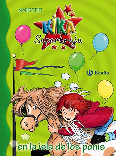 Kika Superbruja en la isla de los ponis (Castellano - A PARTIR DE 8 AÑOS - PERSONAJES - Kika Superbruja)