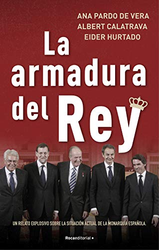 La armadura del rey: Un relato explosivo sobre la situación actual de la monarquía española (No Ficción)