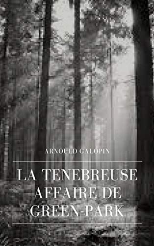 La Ténébreuse Affaire de Green-Park illustree (French Edition)