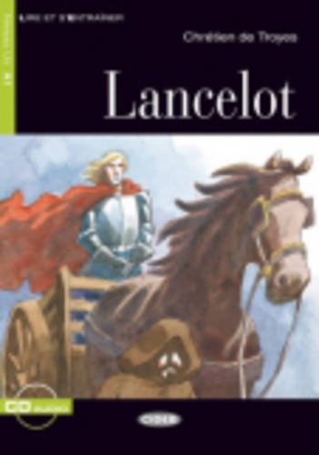 Lancelot. Con CD Audio: Lancelot + CD (Lire et s'entraîner)