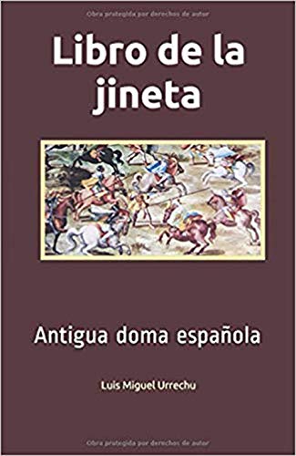 LIBRO DE LA JINETA: La antigua doma española
