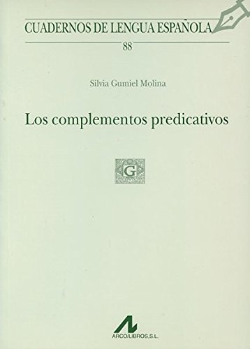 Los complementos predicativos (Cuadernos de lengua española)