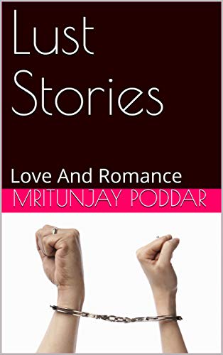 Lust Stories: Love And Romance (Sex Stories Book 2) (English Edition)