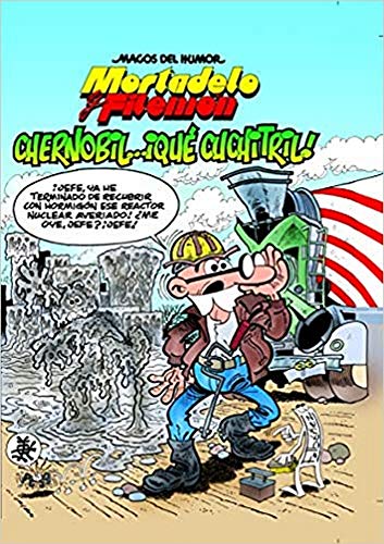 Mortadelo y Filemón. Chernobil... ¡Qué cuchitril! (Magos del Humor 141)