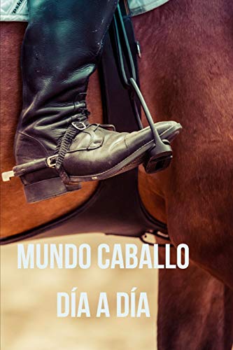 Mundo caballo: Día a día: Diario de caballo | Cuaderno de equitación 132 páginas 6x9 pulgadas | Regalo para los chicos y chicas que practican equitación | diario de deportes al aire libre