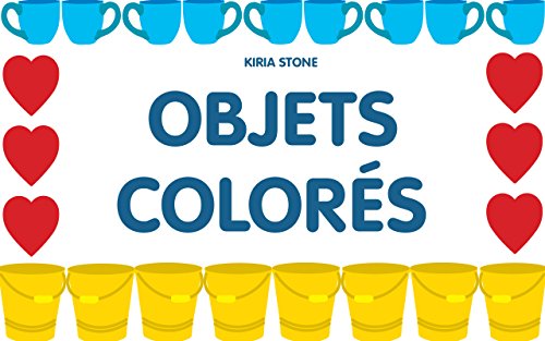 Objets colorés: (Livre d'images, L'apprentissage précoce) (French Edition)