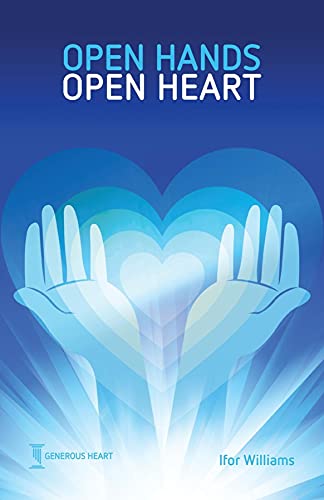 Open Hands Open Heart: Discovering God's Amazing Generosity (English Edition)