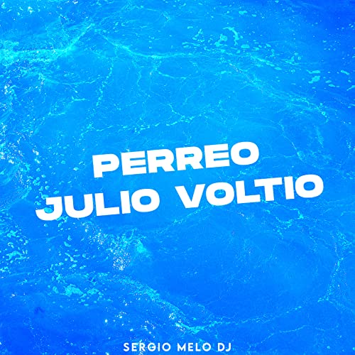 Perreo Julio Voltio [Explicit]