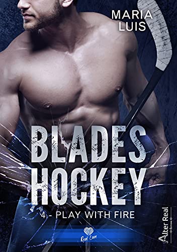 Play with Fire: Blades Hockey, T4 (French Edition)