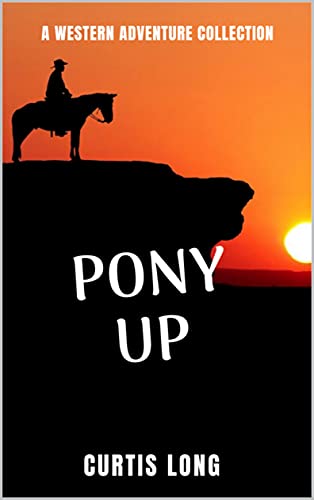 Pony Up - a classic old west action adventure (Rip Campbell Book 21) (English Edition)