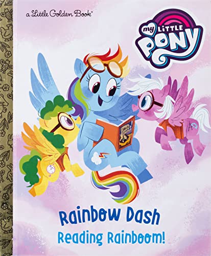 Rainbow Dash: Reading Rainboom! (My Little Pony) (My Little Pony: Little Golden Books)