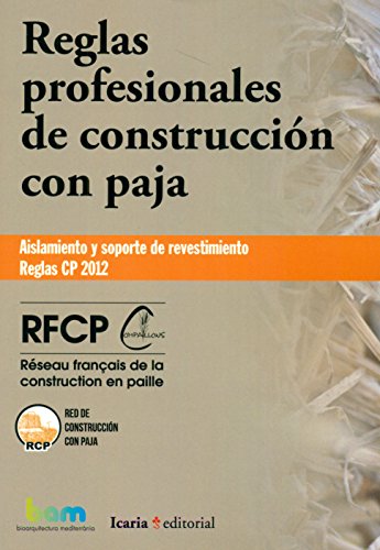 Reglas profesionales de construcción con paja: Aislamiento y soporte de revestimiento. Reglas CP 2012 (Bioarquitectura)