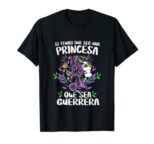 Si Tengo Que Ser Una Princesa Que Sea Guerrera 8M Camiseta