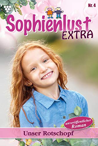 Sophienlust Extra 4 – Familienroman: Unser Rotschopf (German Edition)