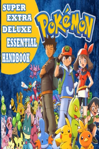 Super Extra Deluxe Essential Handbook (Poké): Deluxe Collecters Edition LINED NOTEBOOK ,120 Pages, 6x9 , NEW EDITTION