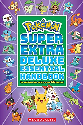 Super Extra Deluxe Essential Handbook (Pokemon): The Need-To-Know STATS and Facts on Over 900 Characters: The Need-to-Know Stats and Facts on over 875 Characters!