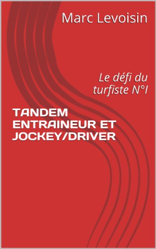 TANDEM ENTRAINEUR ET JOCKEY/DRIVER (French Edition)