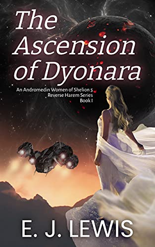 The Ascension of Dyonara (The Andromedin Women of Shelion 5 Book 1) (English Edition)