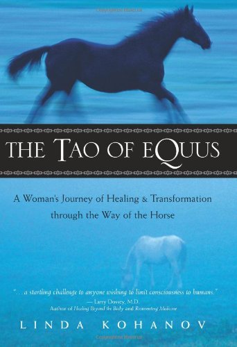 The Tao of Equus: A Woman's Journey of Healing & transformation through the Way of the Horse (English Edition)