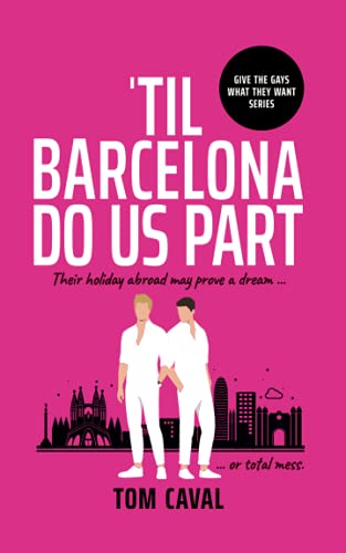 ‘Til Barcelona Do Us Part (Give the Gays What They Want)