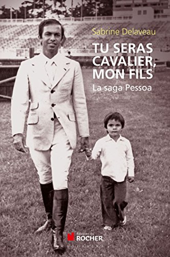 Tu seras cavalier, mon fils : La saga Pessoa (French Edition)