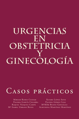 Urgencias en Obstetricia y Ginecología. Casos prácticos