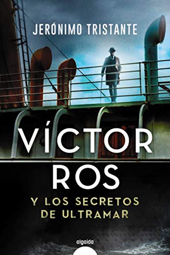 Víctor Ros y los secretos de ultramar (ALGAIDA LITERARIA - ALGAIDA NARRATIVA)