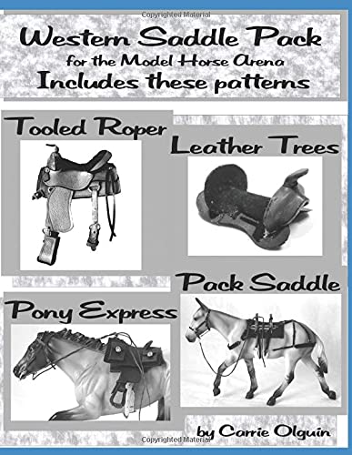 Western Saddle Pack; Roper, Saddle Trees, Pony Express and Pack: For the Model Horse Arena (Model horse tack school)